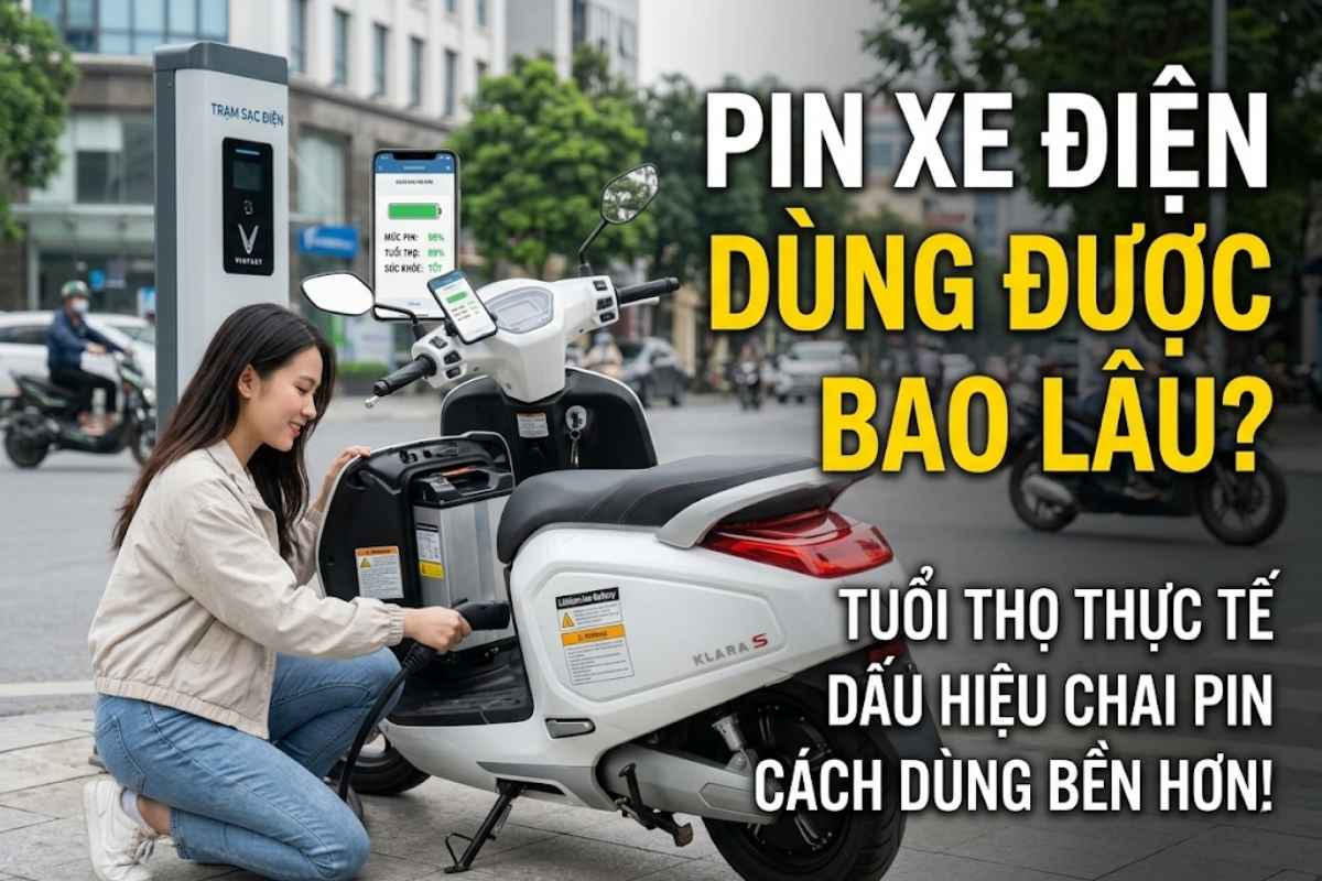 Pin xe điện dùng được bao lâu? Tuổi thọ thực tế, dấu hiệu chai pin và cách dùng bền hơn
